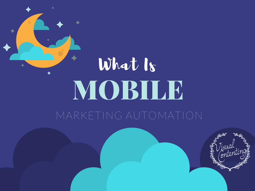 What Is Mobile Marketing Automation