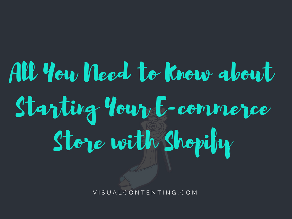 All you need to know about starting your ecommerce store with Shopify