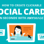 How to Create Clickable Social Cards in Seconds [Infographic]