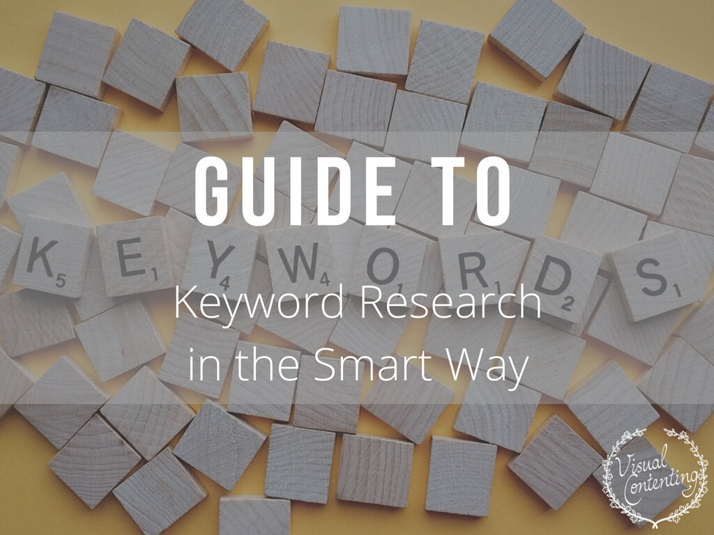 Guide To Keyword Research In The Smart Way Visual Contenting 8591