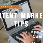 9 Content Marketing Tips to Apply to All Campaigns