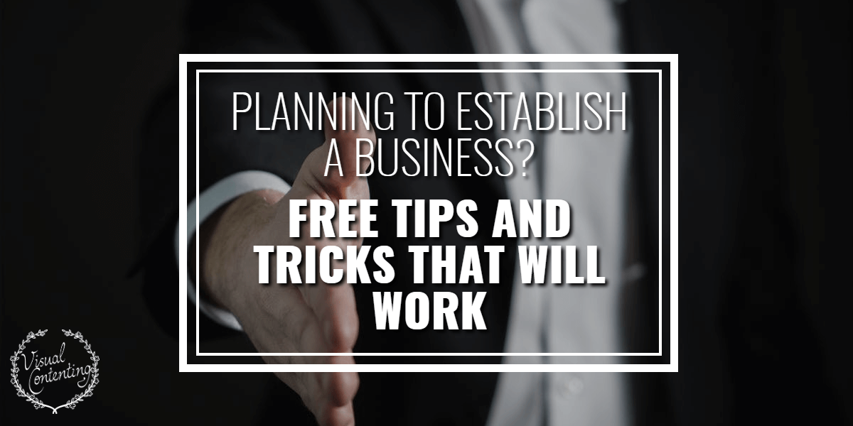 Planning to Establish a Business_ Here Are Free Tips and Tricks that Will Work