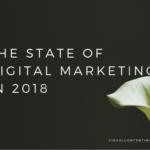 The State of Digital Marketing in 2018