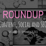 Weekly Content, Social and SEO Roundup (September 03 – September 10 2018)