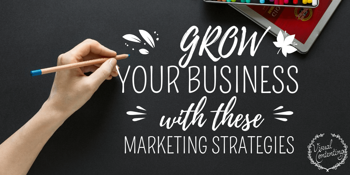 Grow Your Business with These Digital Marketing Strategies