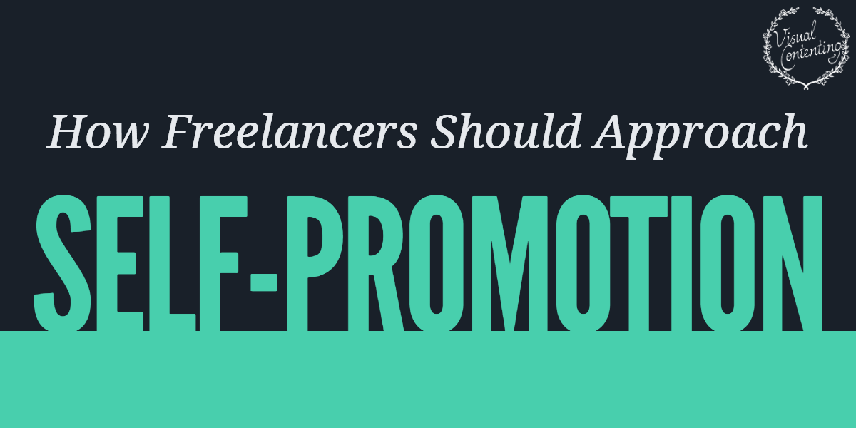 How Freelancers Should Approach Self-Promotion