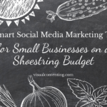 3 Smart Social Media Marketing Tips for Small Businesses on a Shoestring Budget