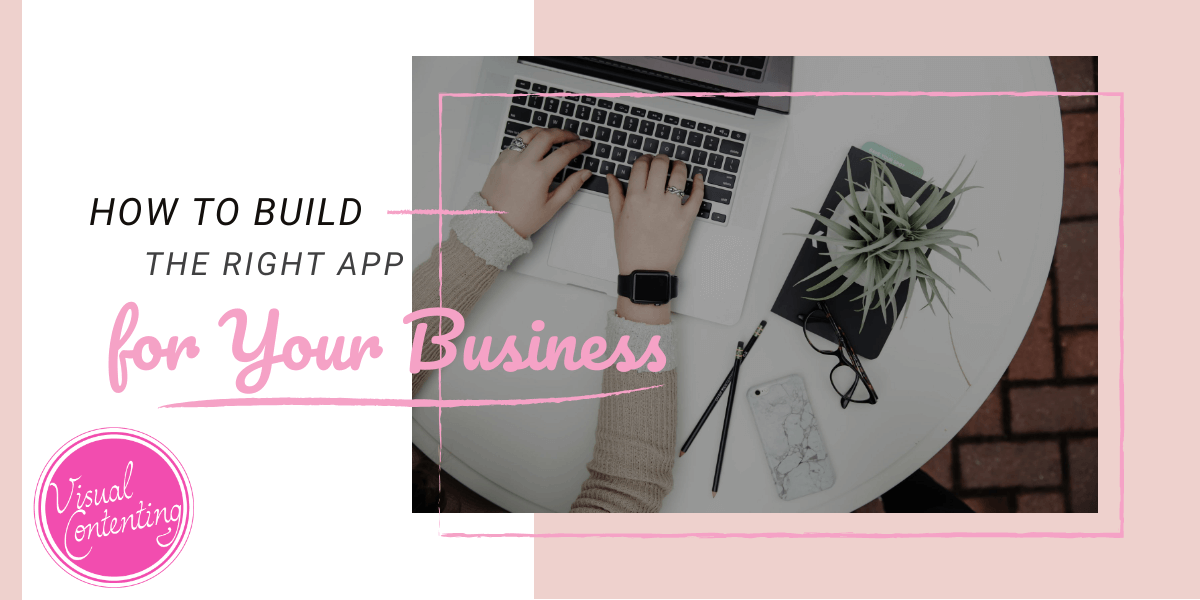 How to Build the Right App for Your Business