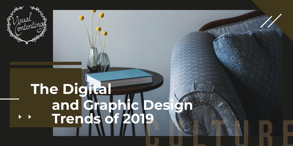 The Digital and Graphic Design Trends of 2019