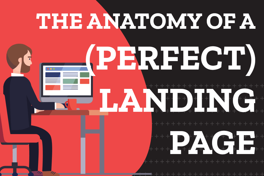 The Anatomy of a Perfect Landing Page