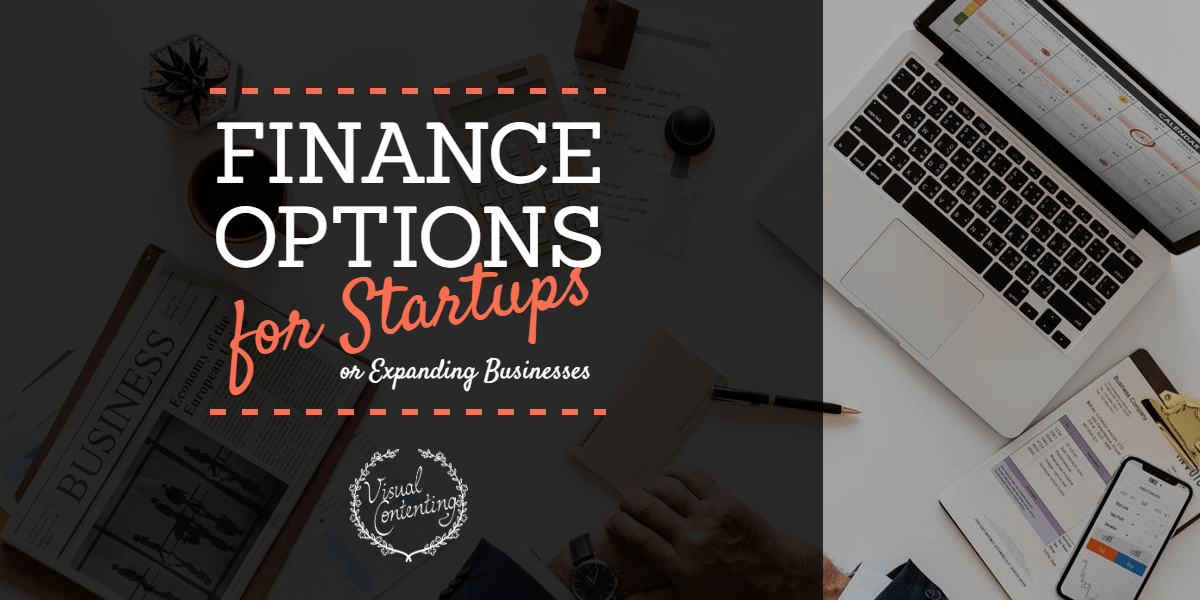Finance Options For Startups Or Expanding Businesses