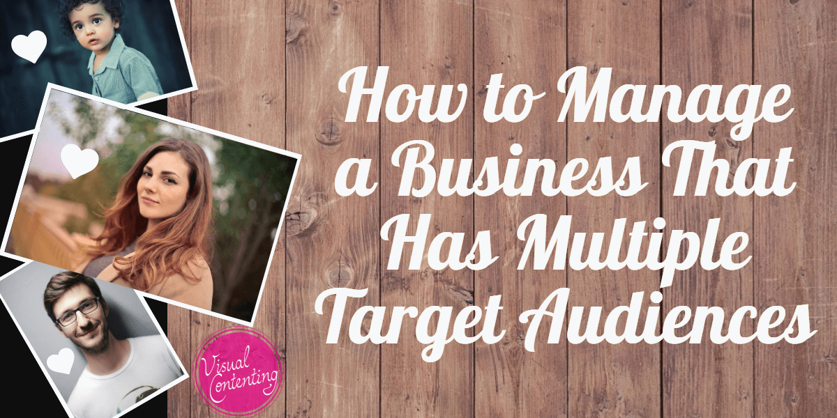 How to Manage a Business That Has Multiple Target Audiences