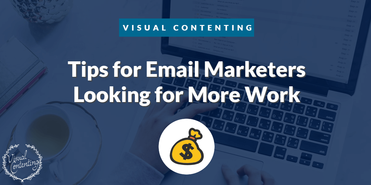 Tips for Email Marketers Looking for More Work
