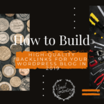 How to Build High-Quality Backlinks for Your WordPress Blog in 2019