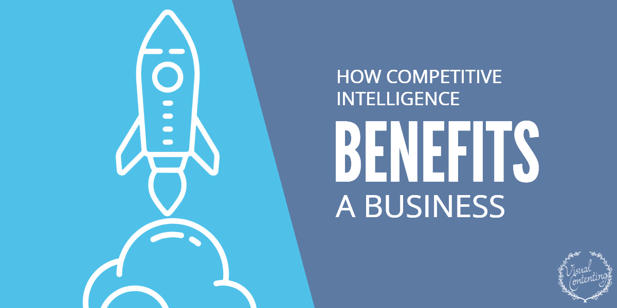 How Competitive Intelligence Benefits a Business