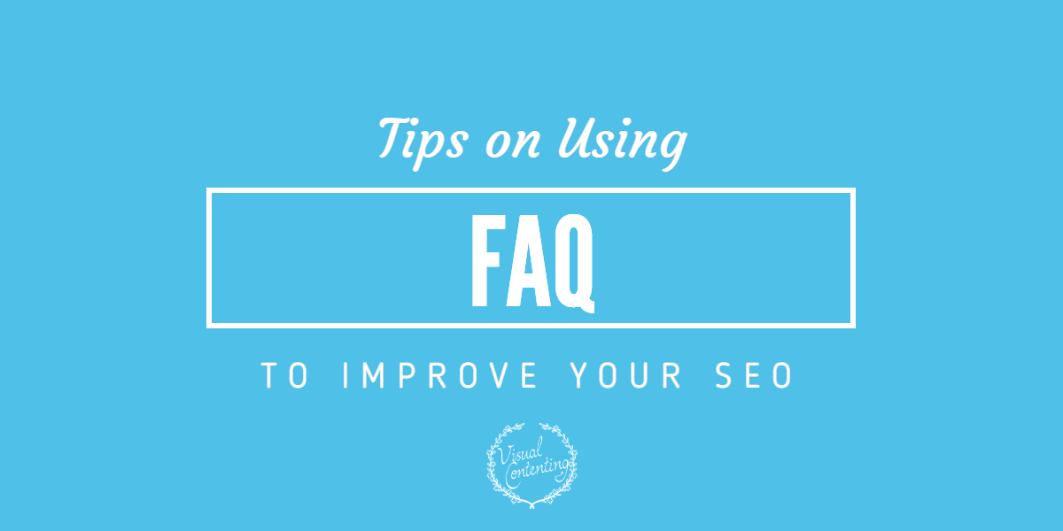Tips on Using FAQ to Improve Your SEO