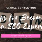6 Tips for Becoming an SEO Expert