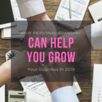 How Personal Branding Can Help You Grow Your Business in 2019