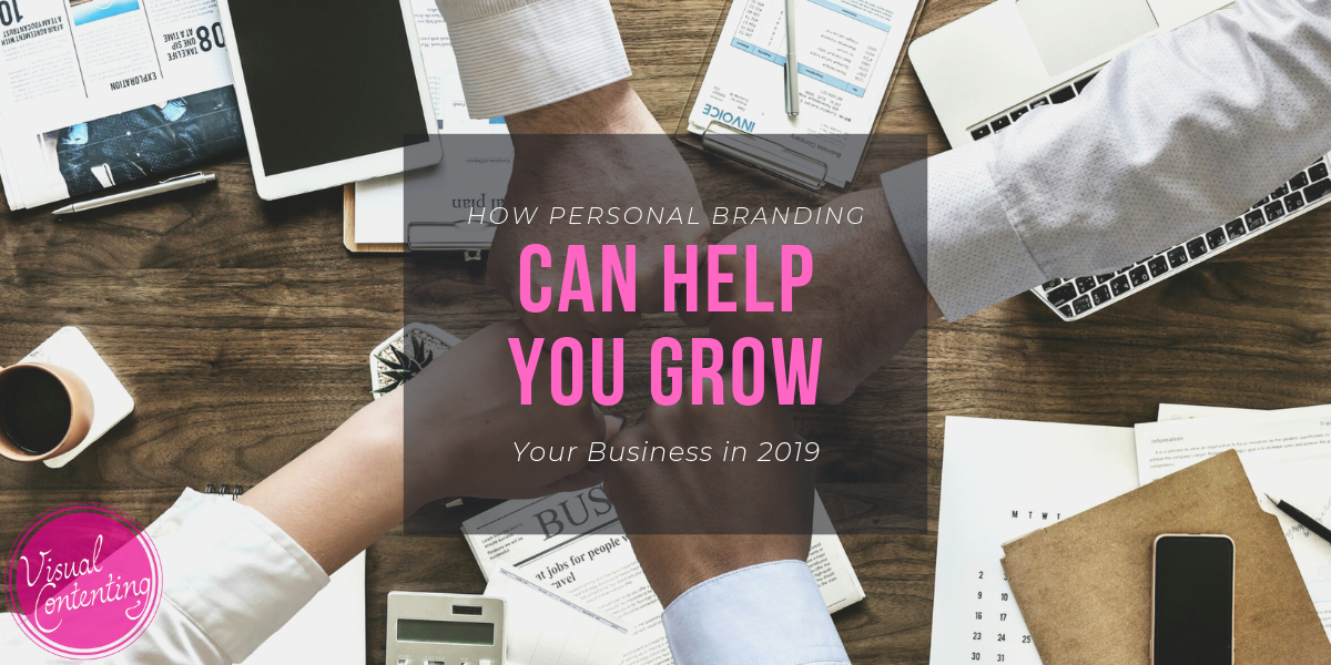 How Personal Branding Can Help You Grow Your Business in 2019