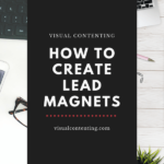 How to Create Lead Magnets