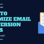 How to Optimize Email Conversion Rates for Next Level