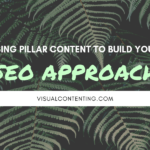 Using Pillar Content to Build Your SEO Approach