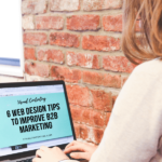 6 Web Design Tips to Improve B2B Marketing