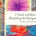 5 Trends and Rules of Visual Storytelling that Designers Must Follow