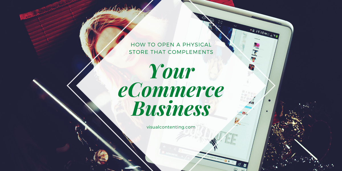 How to Open a Physical Store that Complements Your E-Commerce Business