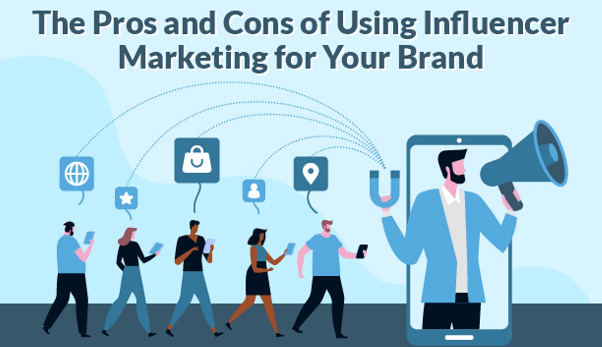 Do the Pros of Influencer Marketing Outweigh Its Cons?