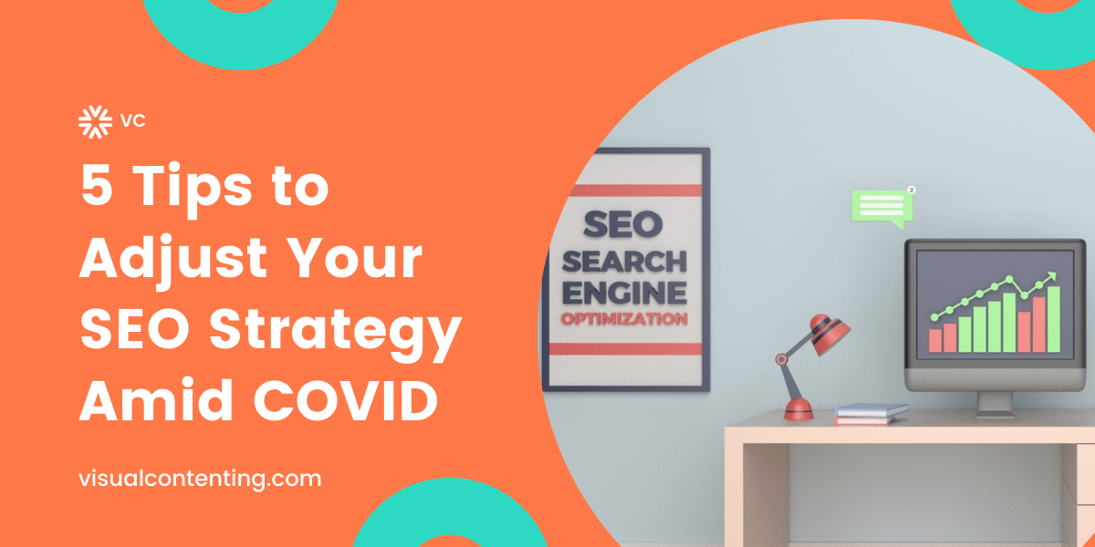5 Tips to Adjust Your SEO Strategy Amid COVID