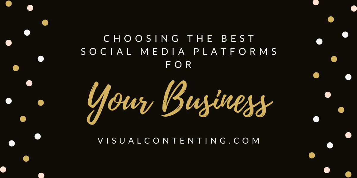 Choosing the Best Social Media Platforms for Your Business