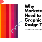Why Marketers Need to Know Graphic Design Today