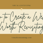 How to Create a Website Worth Revisiting