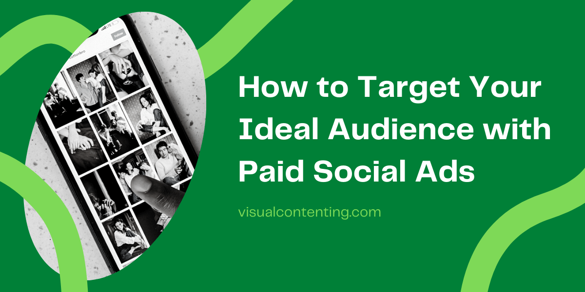 How to Target Your Ideal Audience with Paid Social Ads