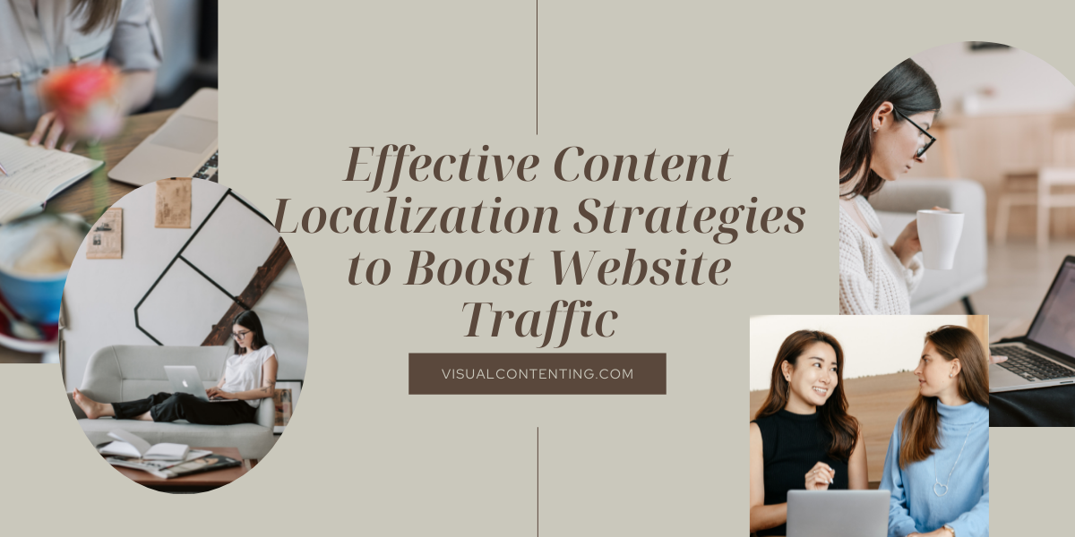 Effective Content Localization Strategies to Boost Website Traffic