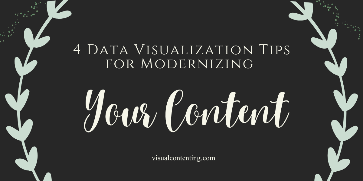 4 Data Visualization Tips for Modernizing Your Content