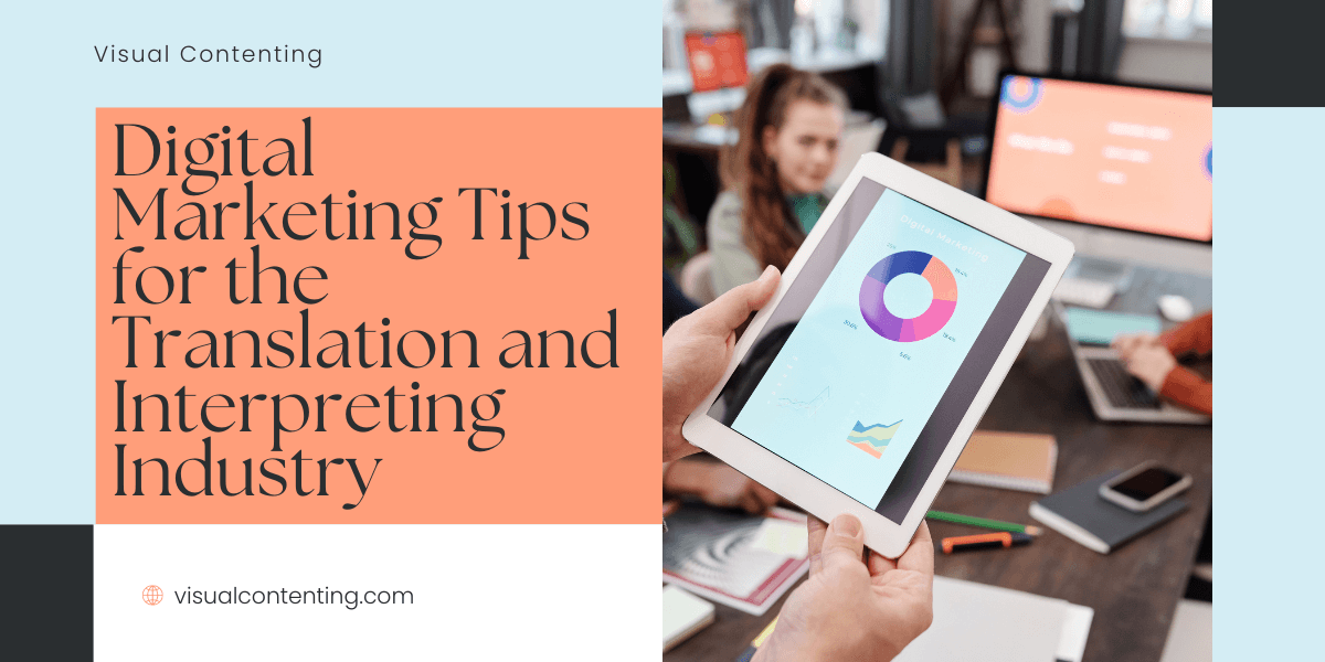 Digital Marketing Tips for the Translation and Interpreting Industry