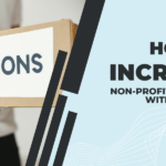 How to Increase Non-Profit Donations with Marketing