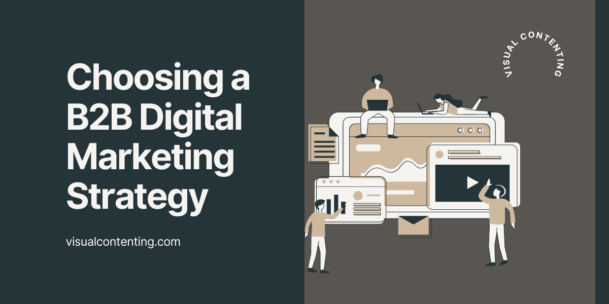 Choosing a B2B Digital Marketing Strategy