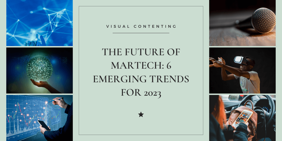 The Future of Martech 6 Emerging Trends for 2023