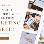 How Much Student Debt Will You Have From a Marketing Degree?