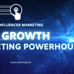Influencer Marketing: A Growth Marketing Powerhouse