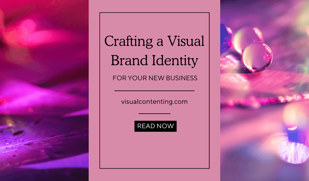 Crafting a Visual Brand Identity for Your New Business