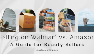 Selling on Walmart vs. Amazon A Guide for Beauty Sellers