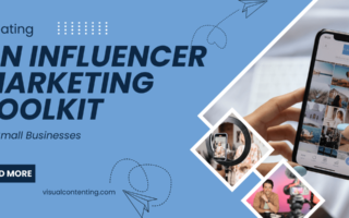 Creating an Influencer Marketing Toolkit for Small Businesses