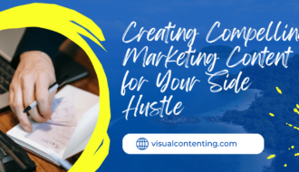 Creating Compelling Marketing Content for Your Side Hustle