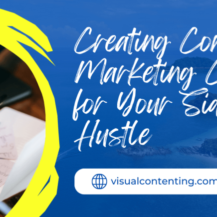 Creating Compelling Marketing Content for Your Side Hustle
