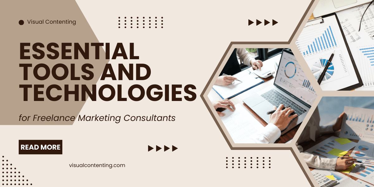 Essential Tools and Technologies for Freelance Marketing Consultants