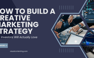 How to Build a Creative Marketing Strategy That Investors Will Actually Love